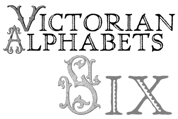Victorian Alphabets Six: A Display Typeface with Old-World Charm